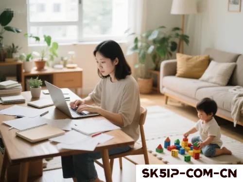 这日子咋过啊?宝妈带娃赚钱的秘密:平凡日子里的副业奇迹 这日子咋过啊?宝妈带娃赚钱的秘密:平凡日子里的副业奇迹